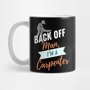 Back Off Carpenter Mug